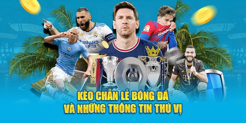 Kèo Chẵn Lẻ | Tổng Hợp Biến Thể Kinh Nghiệm Tham Gia